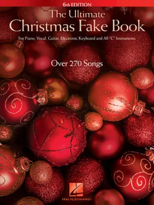 The Ultimate Christmas Fake Book - 6th Edition (Melody/Lyrics/Chords)