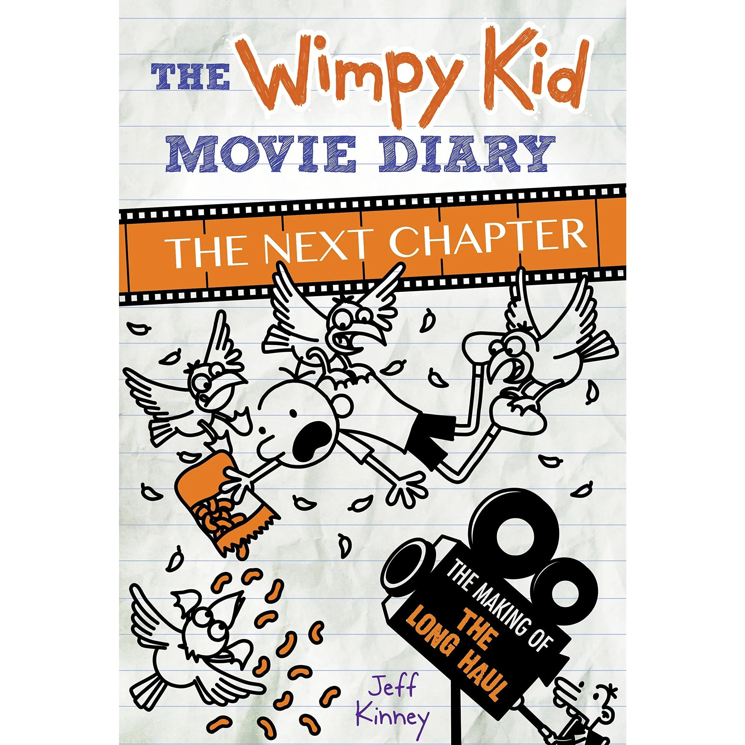 The Wimpy Kid Movie Diary: The Next Chapter (The Making of Long Haul) by Jeff Kinney